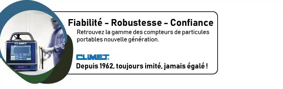 Compteurs de particules CLIMET AEROMETRIK, fiabilité, confiance, robustesse